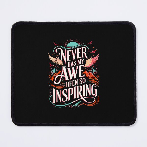 Item preview, Never Has My Awe Been So Inspiring – Motivational and Uplifting Design designed and sold by OwlWorks.