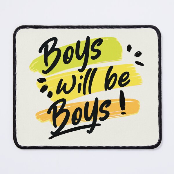 Item preview, Boys Will Be Boys designed and sold by Fanverse Merchandise.
