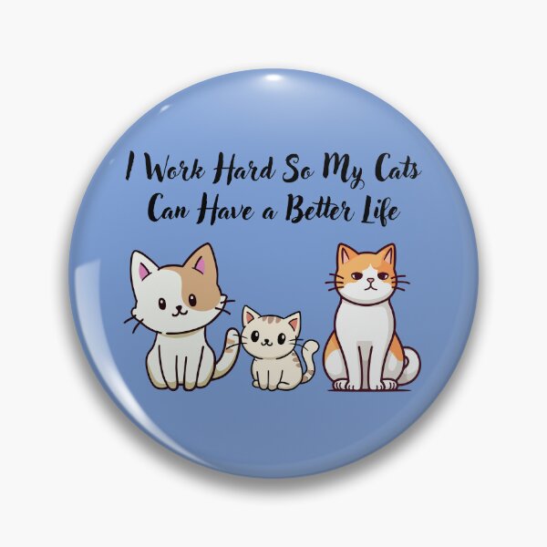 Item preview, Cat Lover Gift: I Work Hard So My Cats Can Have a Better Life designed and sold by CoolCrap-.