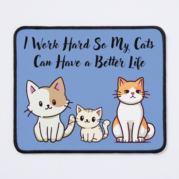 Item preview, Cat Lover Gift: I Work Hard So My Cats Can Have a Better Life designed and sold by CoolCrap-.