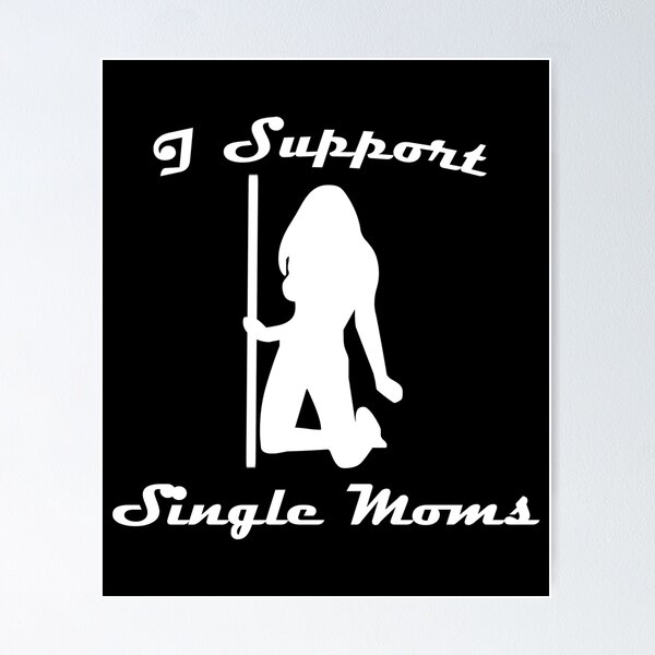 Item preview, I Support Single Moms designed and sold by flippinsg.