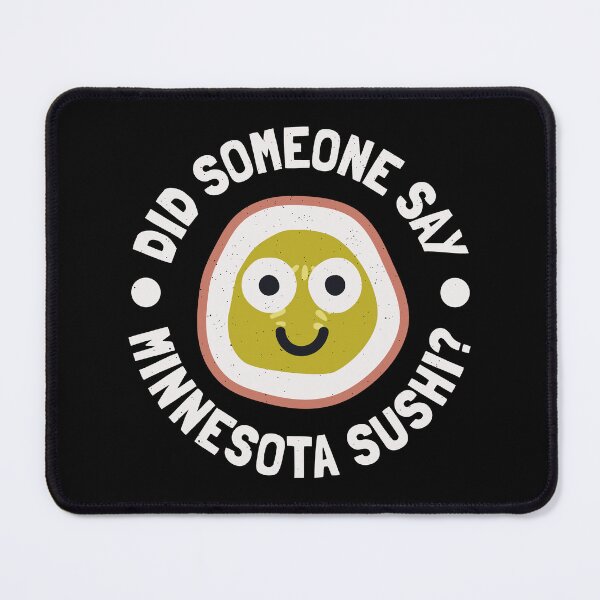 Item preview, Did Someone Say Minnesota Sushi? - Minnesota Sushi designed and sold by TomThornton.