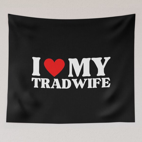 Item preview, I love my Trad-Wife | Trad-Wife | Traditional Wife | Christian Wife  designed and sold by DesignDazzles.