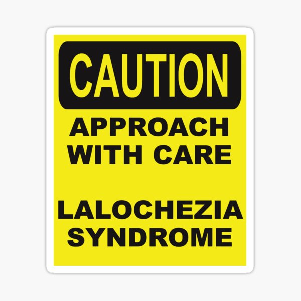 Item preview, Caution Approach With Care Lalochezia Syndrome designed and sold by taiche.