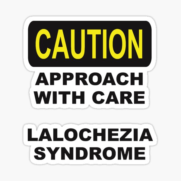 Item preview, Caution Approach With Care Lalochezia Syndrome Cut Out designed and sold by taiche.