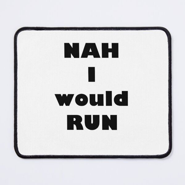 Item preview, Nah I would RUN designed and sold by Wish Design.