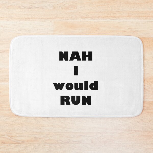 Item preview, Nah I would RUN  designed and sold by Wish Design.