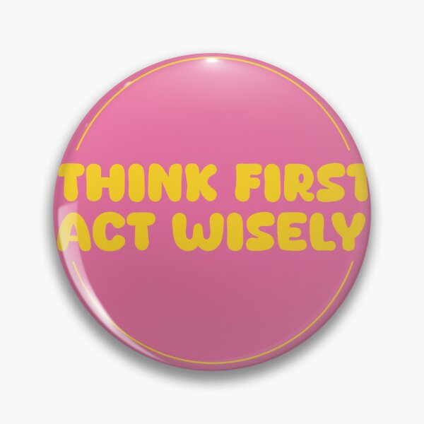Item preview, Think First Act Wisely designed and sold by Shooz34.