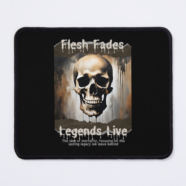 Item preview, Flesh Fades, Legends Live designed and sold by Tags-Design.