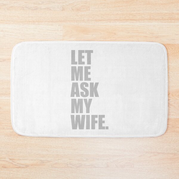 Item preview, Let me ask my wife designed and sold by Rlyehinmate.