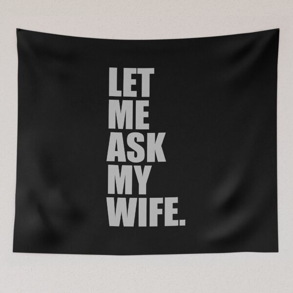Item preview, Let me ask my wife designed and sold by Rlyehinmate.