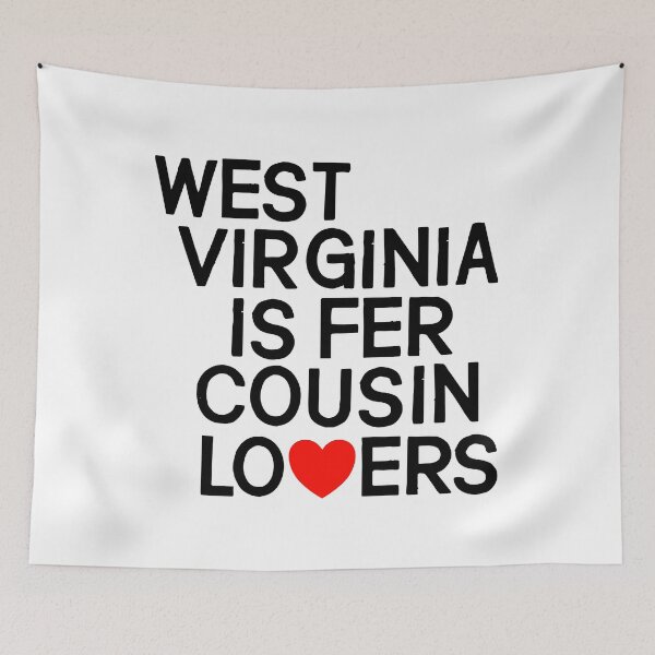 Item preview, West Virginia Is Fer Cousin Lovers designed and sold by ourkid.