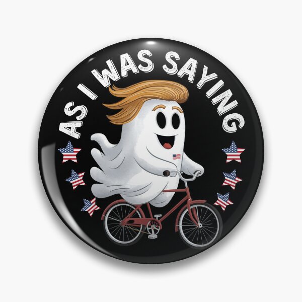 Item preview, I was Saying, Trump Ghost designed and sold by Roy & Tiffany.