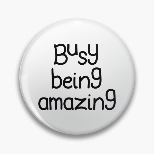 Item preview, Busy being amazing designed and sold by WhimsicalJello.