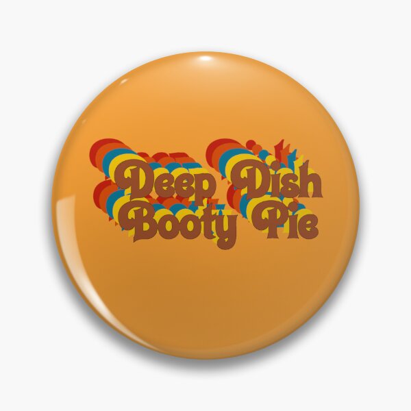 Item preview, Deep Dish Booty Pie designed and sold by TravisTs.