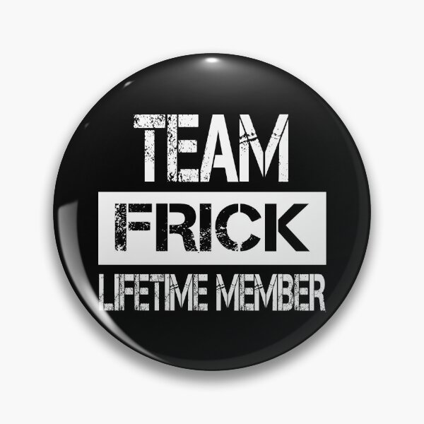 Item preview, Frick Name Frick Lifetime member designed and sold by Opera-Dan.