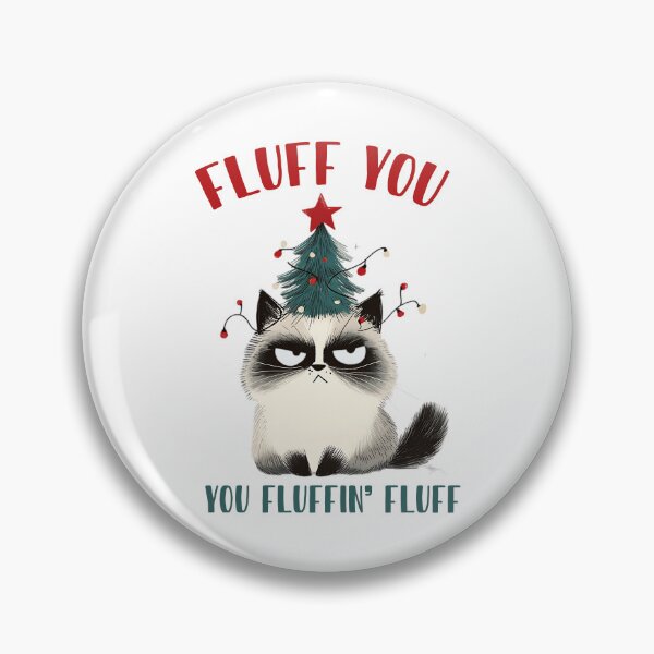 Item preview, Fluff You, you fluffin' fluff! Funny Christmas cat designed and sold by lucidfrog.