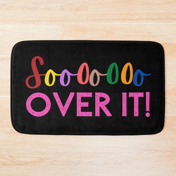 Item preview, Soooooo Over It! designed and sold by Nancyanna.