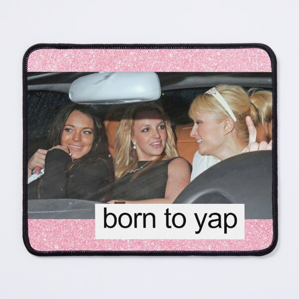 Item preview, Born to Yap y2k paris hilton brittney spears lindsay lohan designed and sold by Magnolia Valley Art.