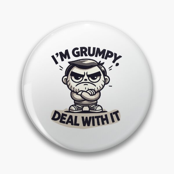 Item preview, I'm Grumpy, Deal with it. designed and sold by DentonRose.