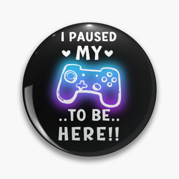 Item preview, I Paused My Game To Be Here Funny Gamer Video Game designed and sold by LekaDesignShop.