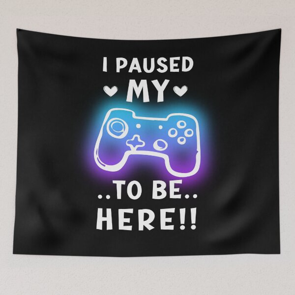 Item preview, I Paused My Game To Be Here Funny Gamer Video Game designed and sold by LekaDesignShop.