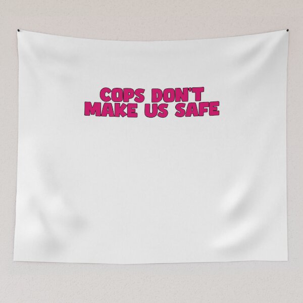 Item preview, Cops don't make us safe designed and sold by BritySpear.