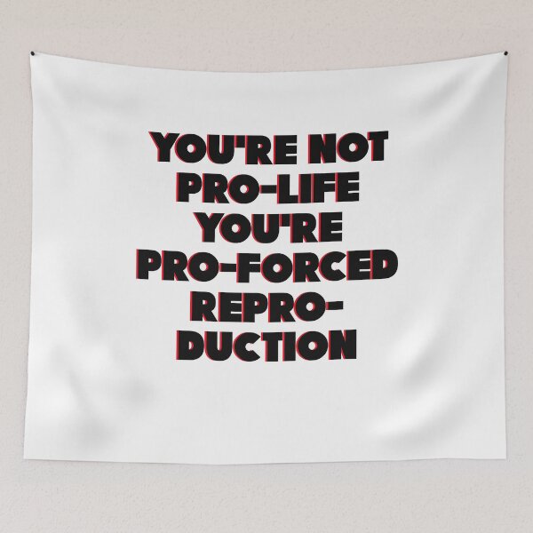 Item preview, You are not pro life you are pro forced reproduction designed and sold by BritySpear.