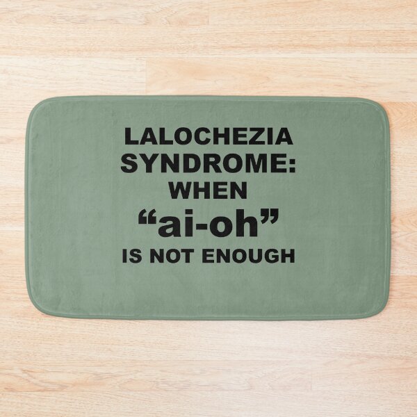 Item preview, Lalochezia Syndrome - When ai oh Is Not Enough designed and sold by taiche.