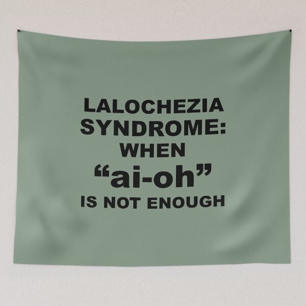 Item preview, Lalochezia Syndrome - When ai oh Is Not Enough designed and sold by taiche.