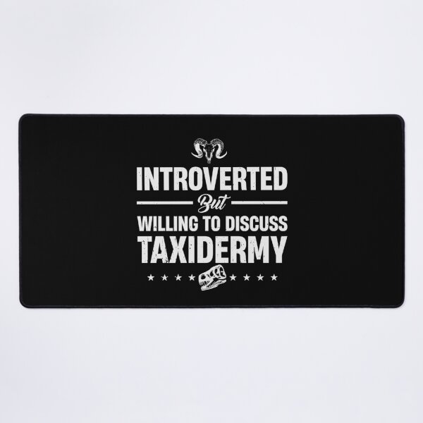 Item preview, Introverted but Willing to Discuss Taxidermy designed and sold by tmerchtrends.