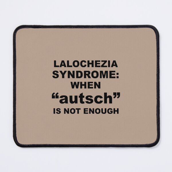 Item preview, Lalochezia Syndrome - When autsch Is Not Enough designed and sold by taiche.