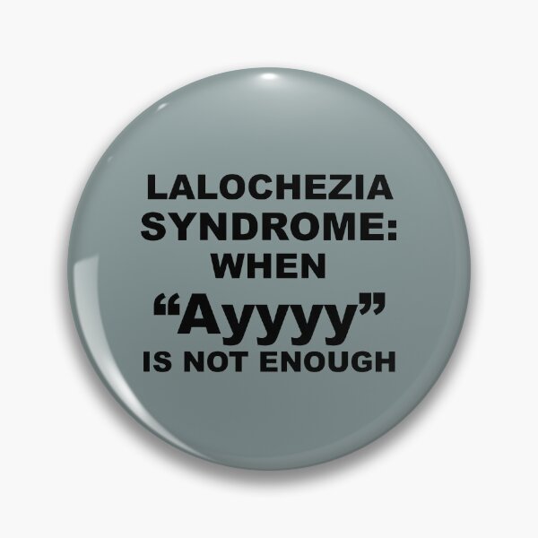 Item preview, Lalochezia Syndrome - When Ayyyy Is Not Enough designed and sold by taiche.