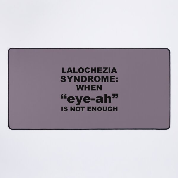 Item preview, Lalochezia Syndrome - When eye-ah Is Not Enough designed and sold by taiche.