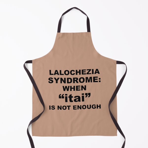 Item preview, Lalochezia Syndrome - When itai Is Not Enough designed and sold by taiche.