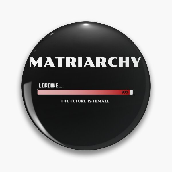 Item preview, MATRIARCHY Loading 90% designed and sold by SqwatchThis.