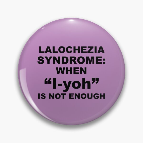 Item preview, Lalochezia Syndrome - When I-Yoh Is Not Enough designed and sold by taiche.