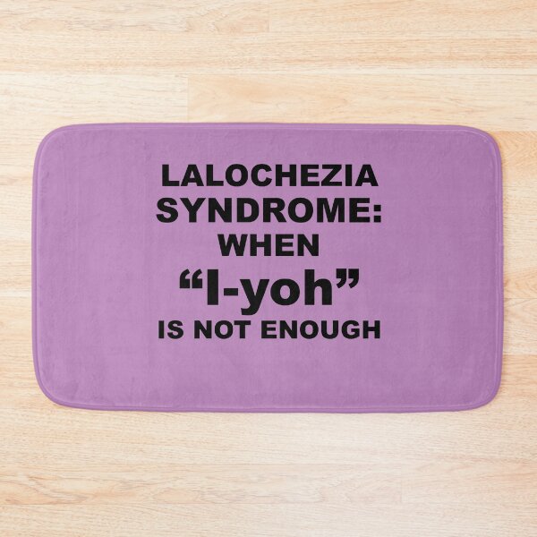 Item preview, Lalochezia Syndrome - When I-Yoh Is Not Enough designed and sold by taiche.
