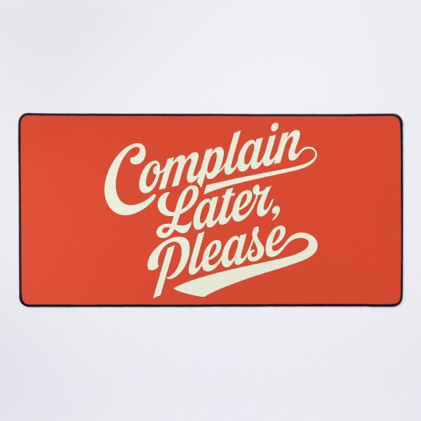 Item preview, Complain Later, Please. designed and sold by Anniko Art Studio.