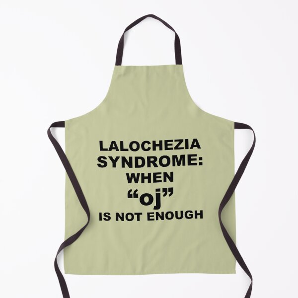 Item preview, Lalochezia Syndrome - When oj Is Not Enough designed and sold by taiche.