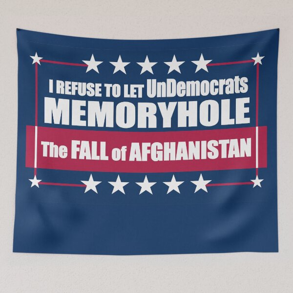 Item preview, I Refuse to Let UnDemocrats Memoryhole The Fall of Afghanistan designed and sold by Swabcraft.