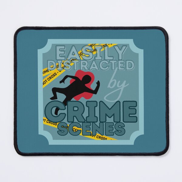 Item preview, Easily Distracted by Crime Scenes designed and sold by SceneOfTheCrime.