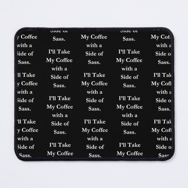Item preview, I’ll Take My Coffee with a Side of Sass. Classic Black Tee designed and sold by GeekySexyCool.