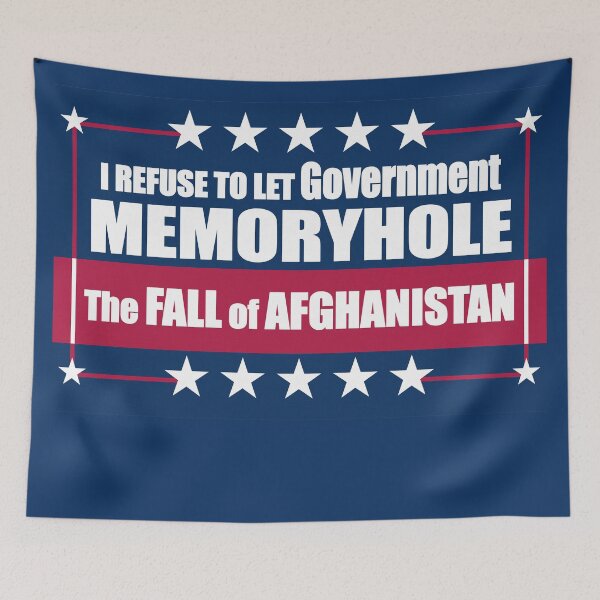 Item preview, I Refuse to Let Government Memoryhole The Fall of Afghanistan designed and sold by Swabcraft.