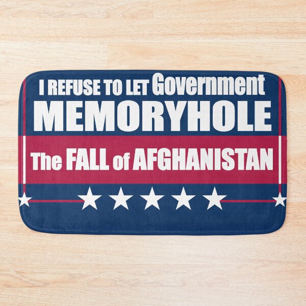 Item preview, I Refuse to Let Government Memoryhole The Fall of Afghanistan designed and sold by Swabcraft.