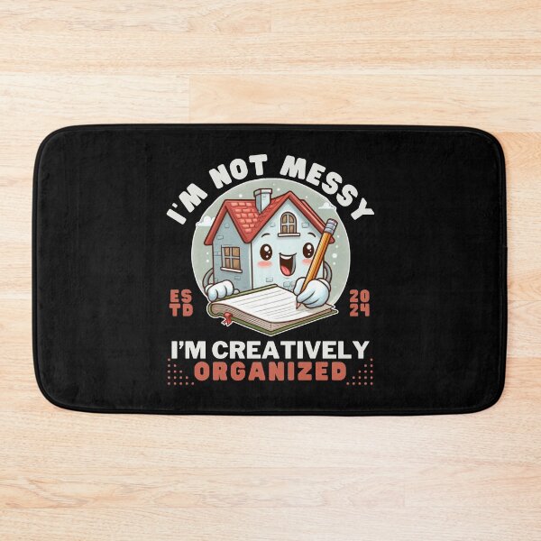 Item preview, I'm not messy, I'm creatively organized designed and sold by Peerless-Prime.
