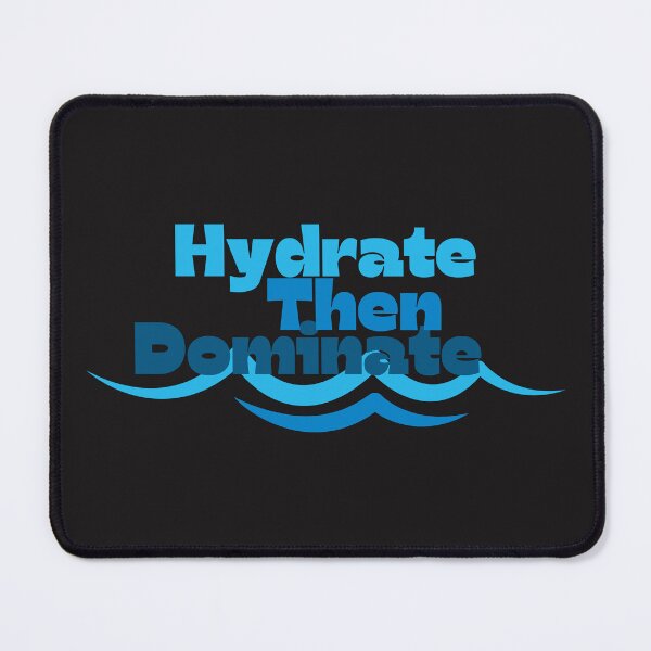 Item preview, Hydrate Then Dominate designed and sold by figandroseco.