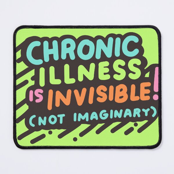Item preview, Chronic Illness Is Invisible Not Imaginary designed and sold by lamjamo.