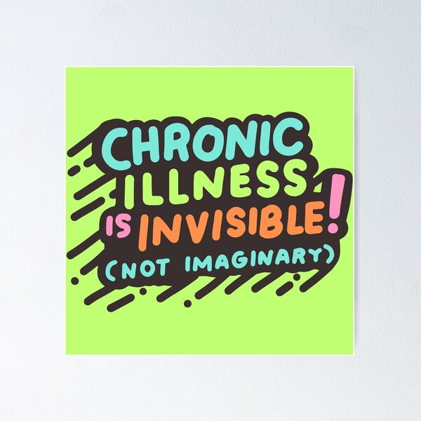 Item preview, Chronic Illness Is Invisible Not Imaginary designed and sold by lamjamo.