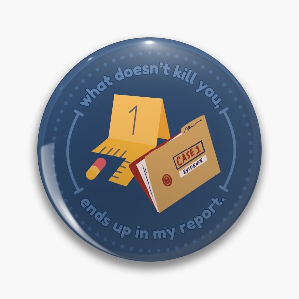 Item preview, What Doesn't Kill You Ends Up In My Report designed and sold by SceneOfTheCrime.